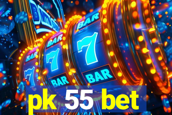 pk 55 bet